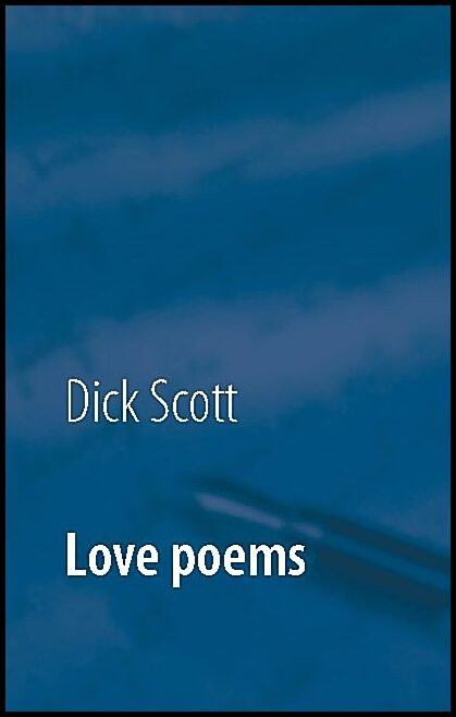Scott, Dick | Love poems : Signs of love