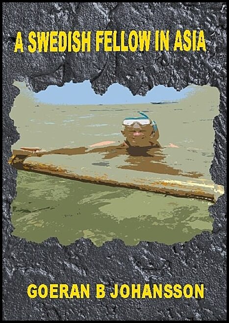 Johansson, Goeran B | A Swedish Fellow in Asia