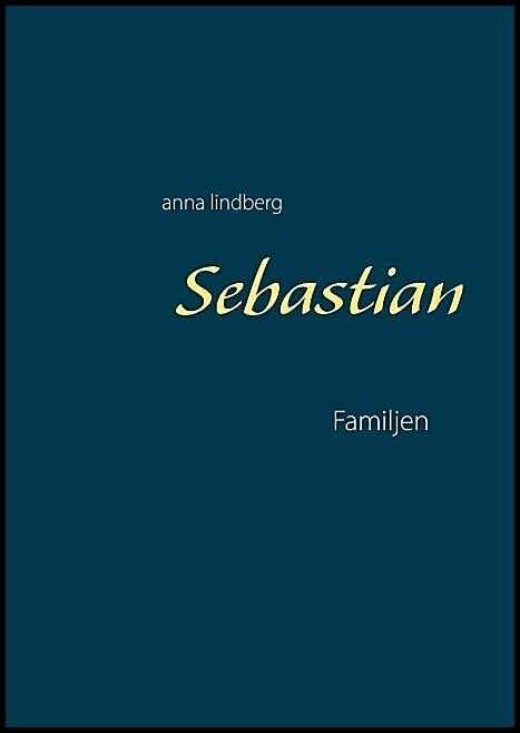 Lindberg, Anna | Sebastian : Familjen