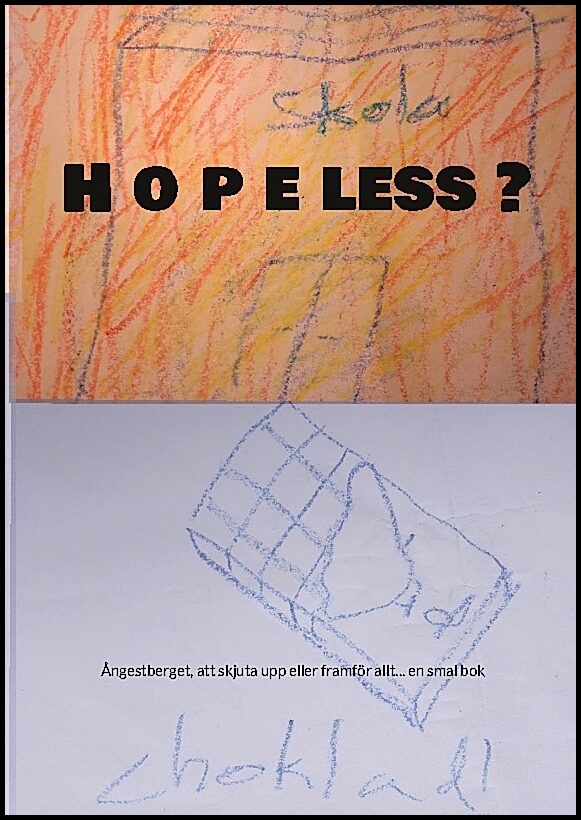 Nehrer, Mikael | Hopeless? : Ångestberget, att skjuta upp eller framför allt... en smal bok