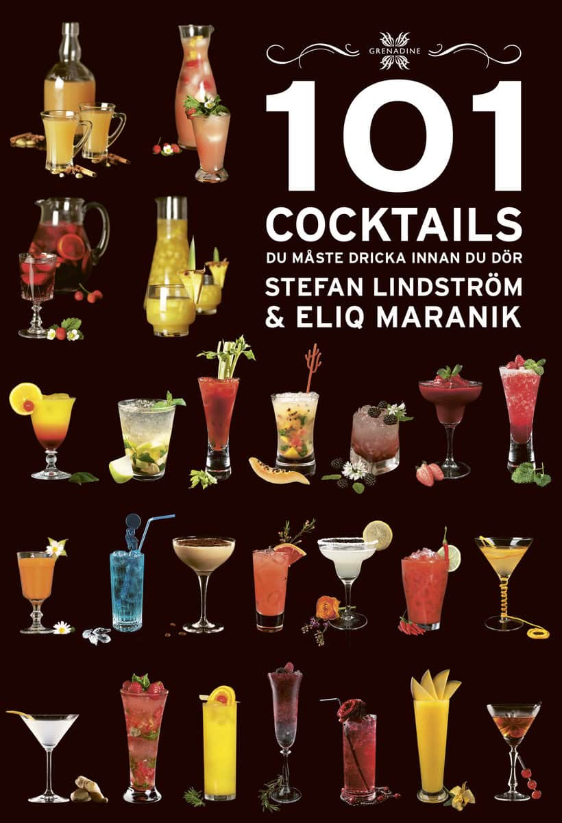 Maranik, Eliq | Lindström, Stefan | 101 Cocktails du måste dricka innan du dör