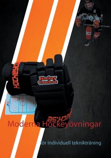 Aro, Jukka | Moderna Hockeyövningar : För individuell teknikträning