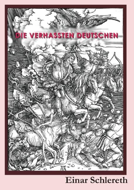 Schlereth, Einar | Die verhassten Deutschen