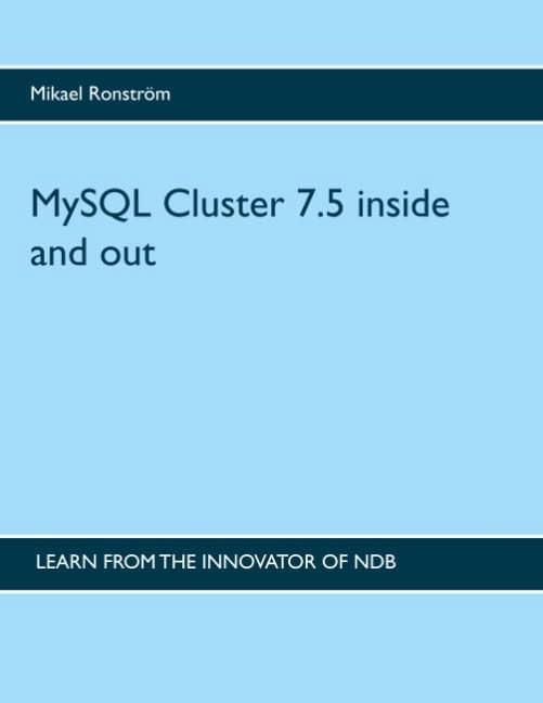 Ronström, Mikael | MySQL Cluster 7.5 inside and out
