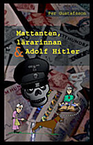Gustafsson, Per | Mattanten, lärarinnan och Adolf Hitler