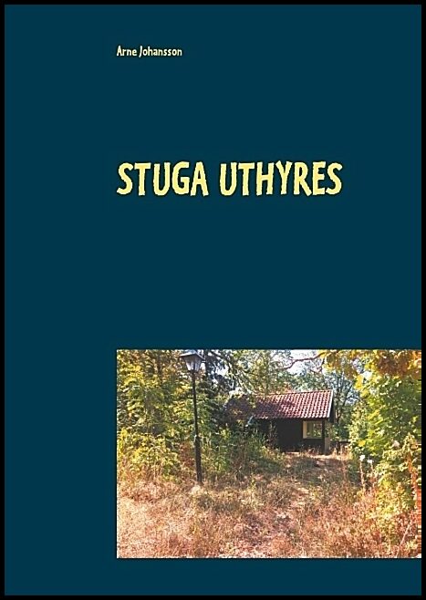 Johansson, Arne | Stuga uthyres : Stuga uthyres