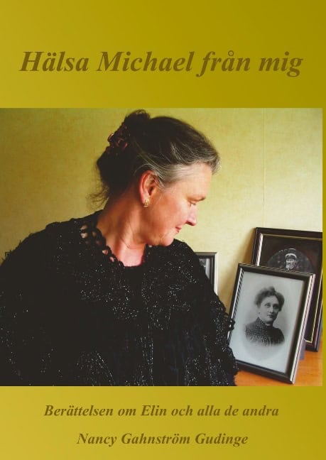 Gahnström Gudinge, Nancy | Hälsa Michael från mig : Berättelsen om Elin och alla de andra