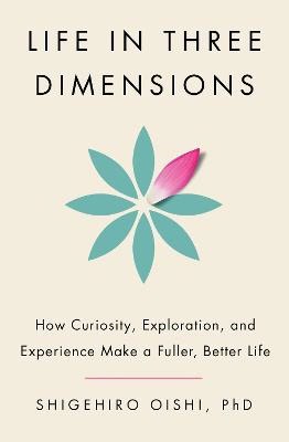 Oishi, Shigehiro | Life in Three Dimensions
