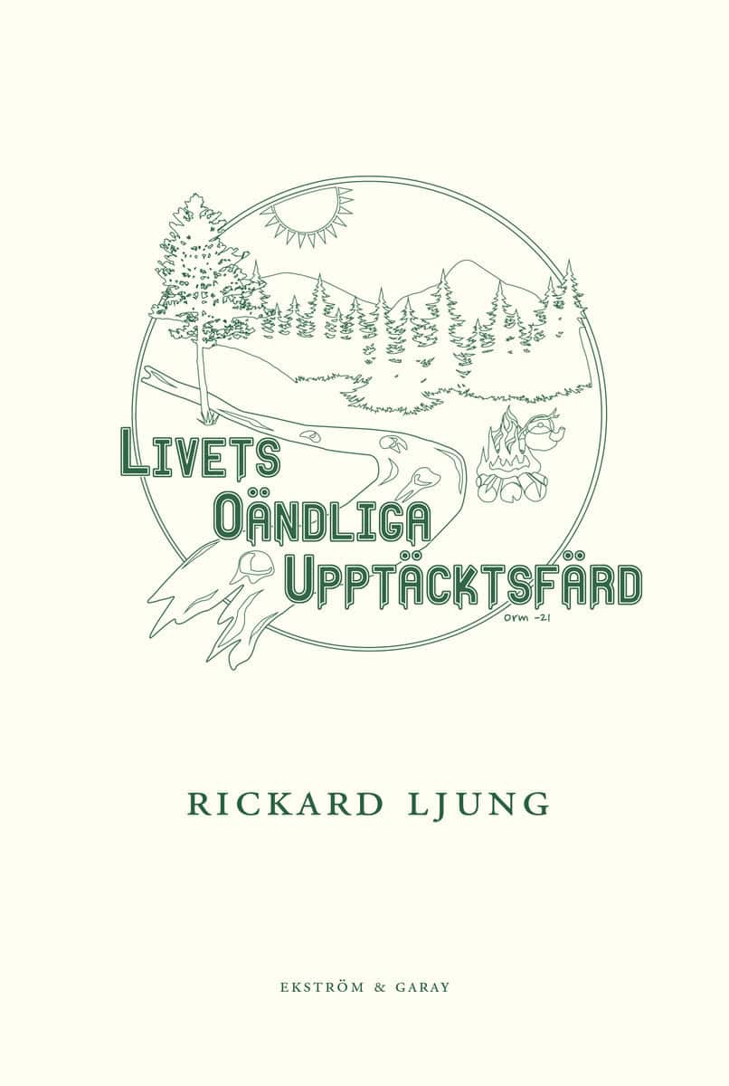 Ljung, Rickard | Livets oändliga upptäcktsfärd