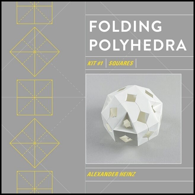 Alexander Heinz | Folding Polyhedra : Kit 1, Squares