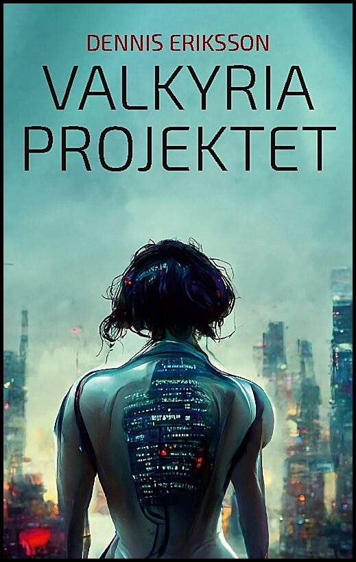 Eriksson, Dennis | Valkyria projektet