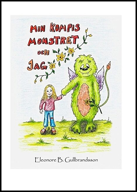 B. Gullbrandsson, Eleonore | Min kompis Monstret och Jag : Min kompis Monstret och Jag