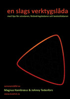 Hambræus, Magnus | Tedenfors, Johnny | En slags verktygslåda med tips för utredaren, förändringsledaren och beslutsfattaren