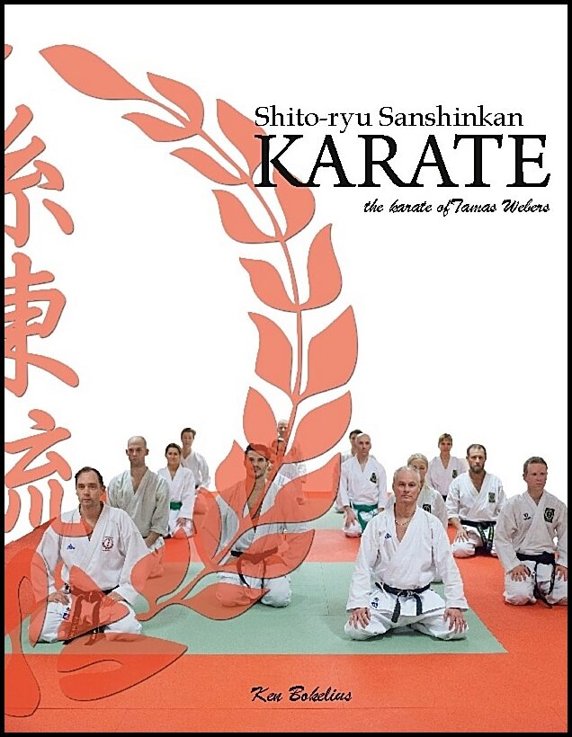 Bokelius, Ken | Shito ryu Sanshinkan Karate : The karate of Tamas Weber