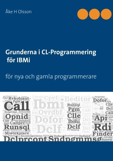 Olsson, Åke H | Grunderna i CL Programmering för IBMi : För nya och gamla programmerare