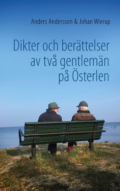 Andersson, Anders | Wierup, Johan | Dikter och berättelser av två gentlemän på Österlen