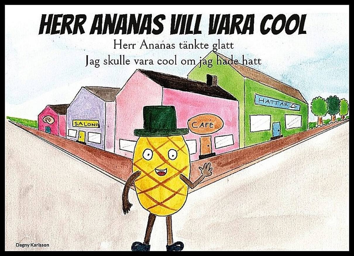 Karlsson, Dagny | Herr Ananas vill vara cool