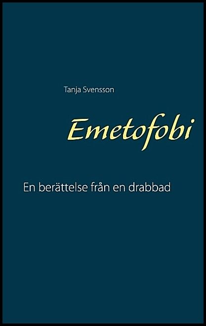 Svensson, Tanja | Emetofobi : En berättelse från en drabbad