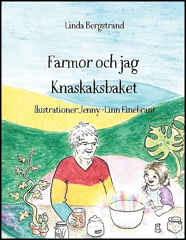 Bergstrand, Linda | Farmor och jag : Knaskaksbaket