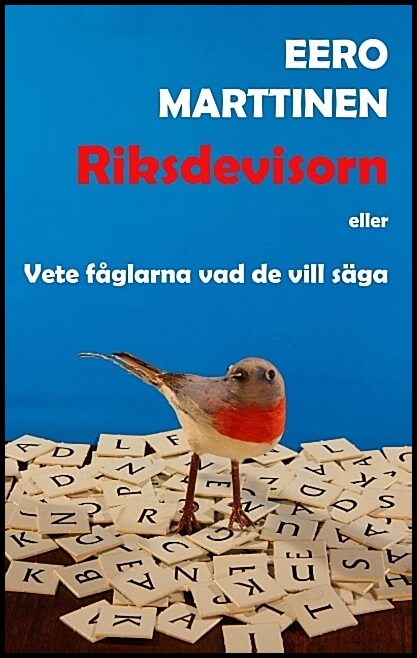 Marttinen, Eero | Riksdevisorn eller Vete fåglarna vad de vill säga