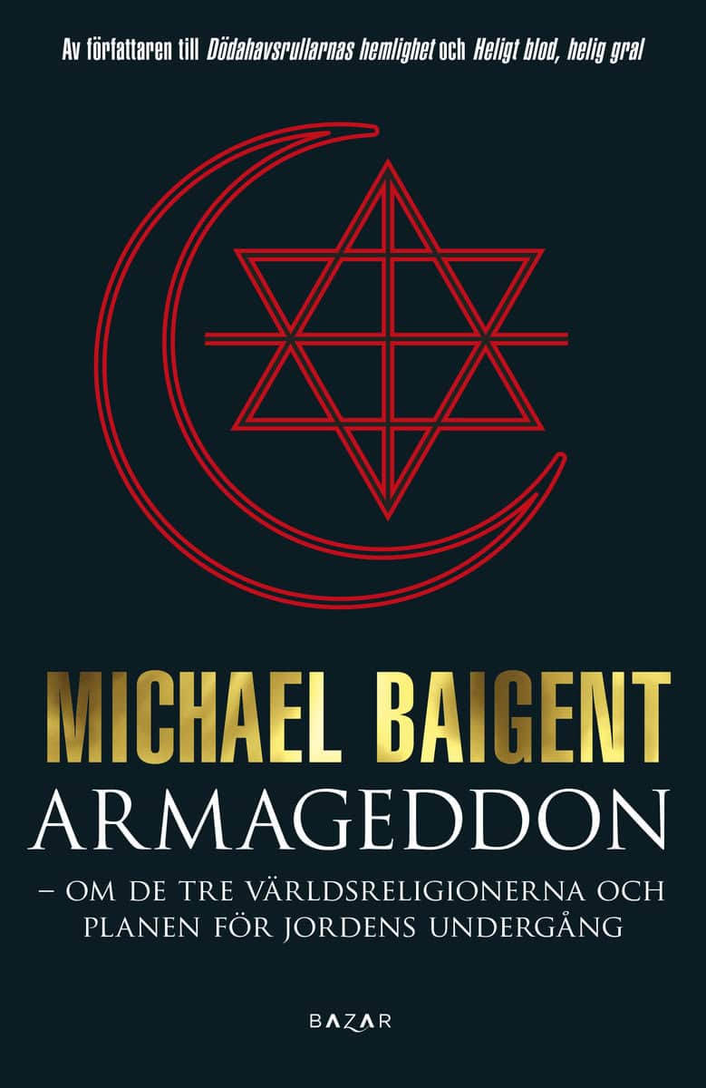 Baigent, Michael | Armageddon : Tre världsreligioner och deras domedagsprofetior