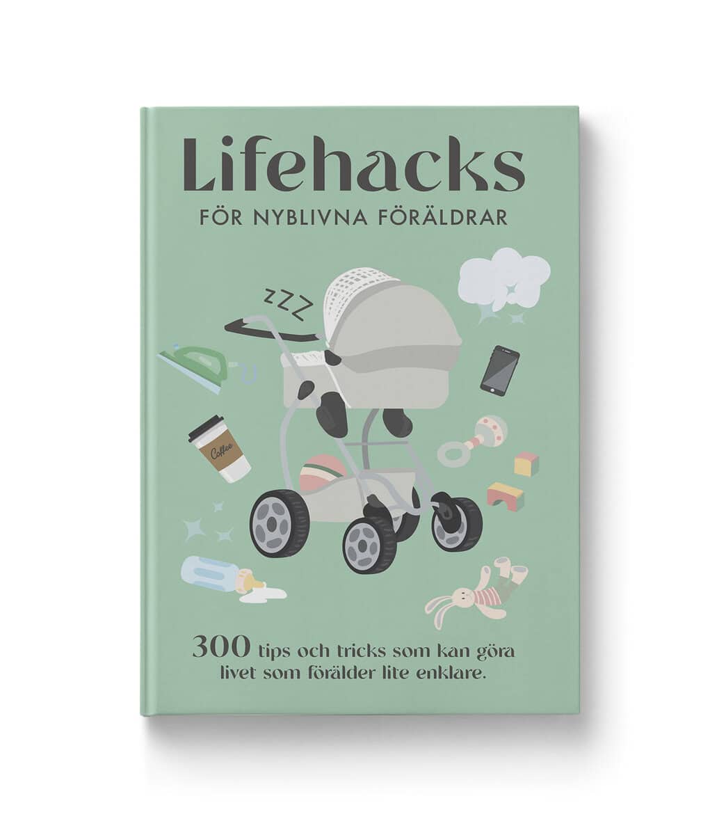 Gadd, Carl-Johan | Lifehacks för nyblivna föräldrar