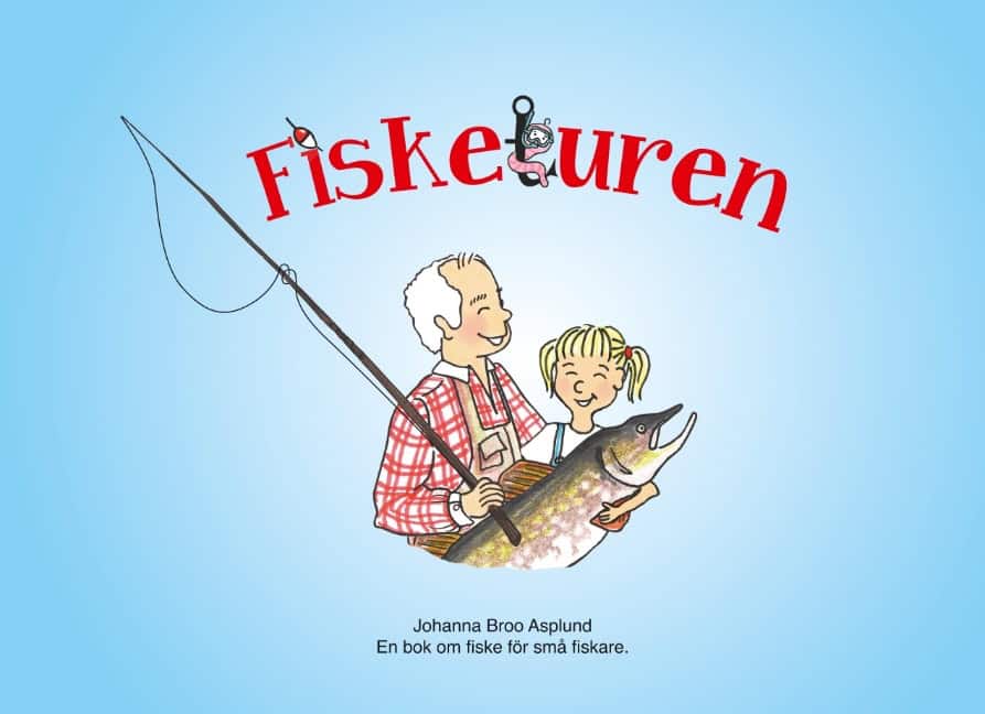 Broo Asplund, Johanna | Fisketuren : En bok om fiske för små fiskare