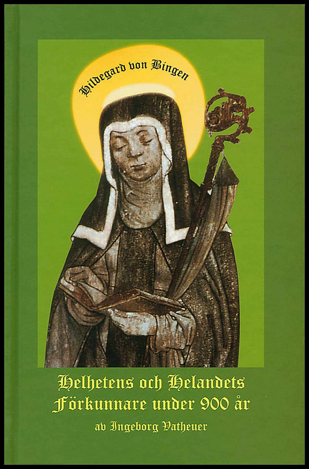 Vatheuer, Ingeborg | Hildegard von Bingen : Helhetens och helandets förkunnare under