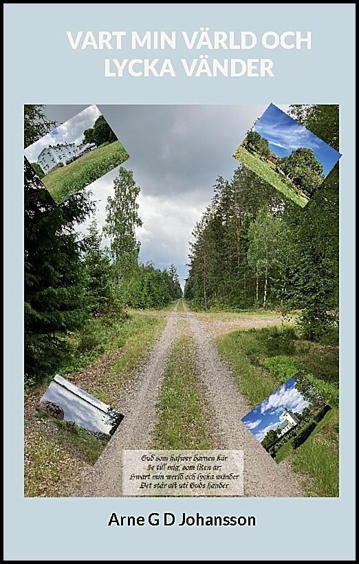 Johansson, Arne G D | Vart min värld och lycka vänder