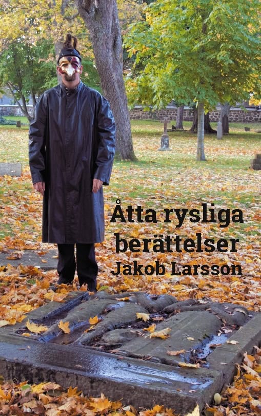 Larsson, Jakob | Åtta rysliga berättelser