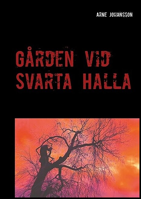 Johansson, Arne | Gården vid Svarta Halla