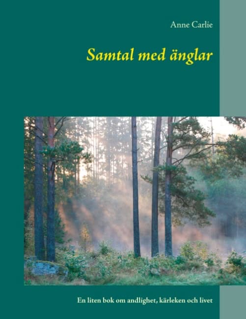 Carlie, Anne | Samtal med änglar : En liten bok om andlighet, kärleken och livet