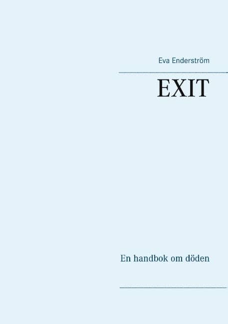 Enderström, Eva | EXIT : En handbok om döden