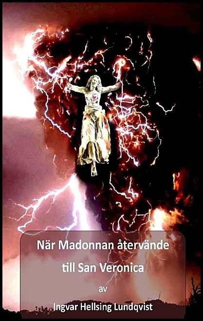 Hellsing Lundqvist, Ingvar | När Madonnan återvände till San Veronica