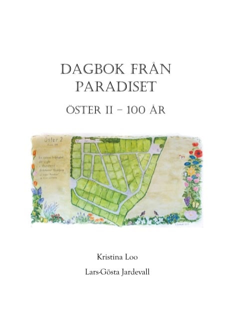 Loo, Kristina | Jardevall, Lars-Gösta | Dagbok från paradiset : Öster II 100 år