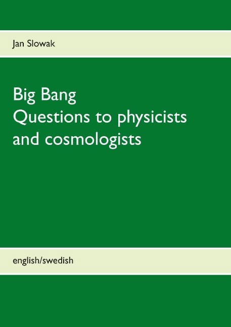 Slowak, Jan | Big Bang : Questions to physicists and cosmologists