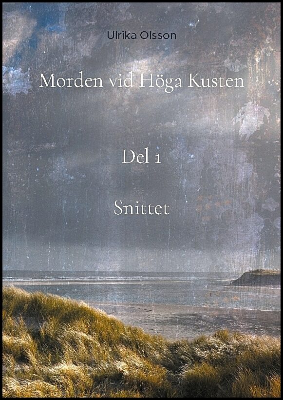 Olsson, Ulrika | Morden vid Höga Kusten. Snittett : Snittett