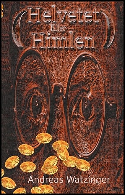 Watzinger, Andreas | Helvetet eller himlen : Att vara eller att inte vara