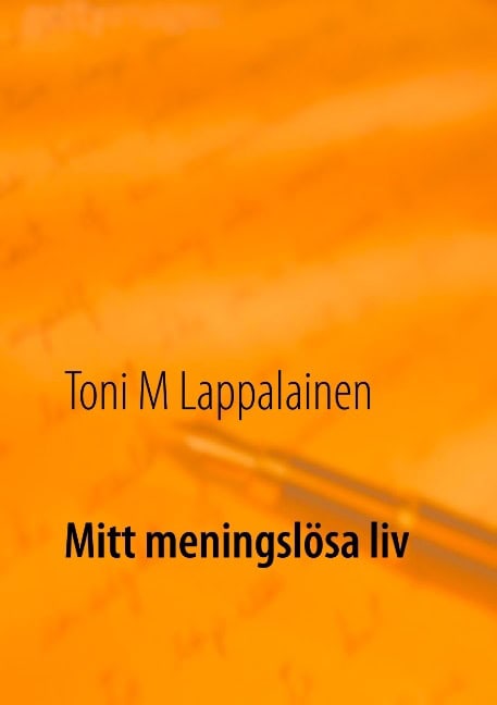 Lappalainen, Toni | Mitt meningslösa liv