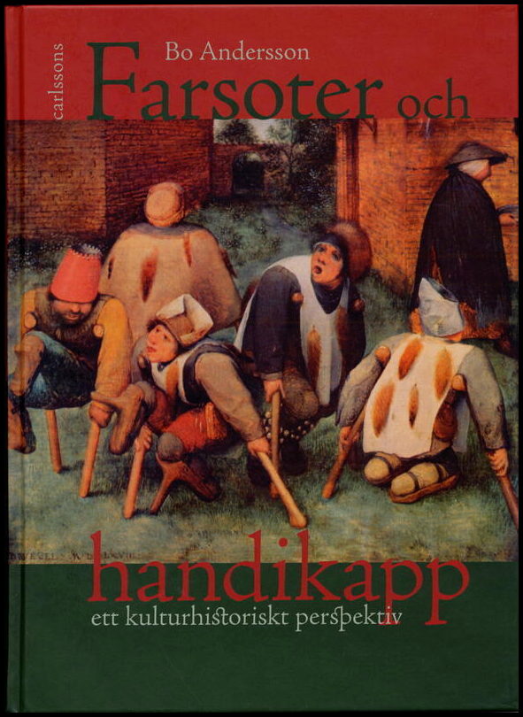 Andersson, Bo | Farsoter och handikapp : Ett kulturhistoriskt perspektiv