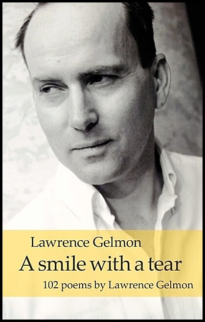 Gelmon, Lawrence | A smile with a tear : 102 poems by Lawrence Gelmon