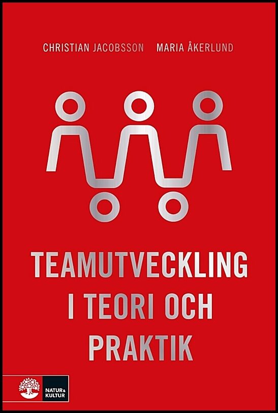 Jacobsson, Christian | Åkerlund, Maria | Teamutveckling i teori och praktik