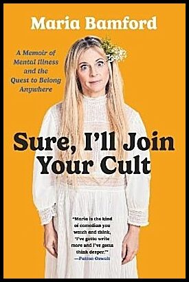 Bamford, Maria | Sure, I'll Join Your Cult