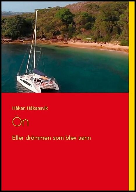 Håkansvik, Håkan | Ön : Eller drömmen som blev sann