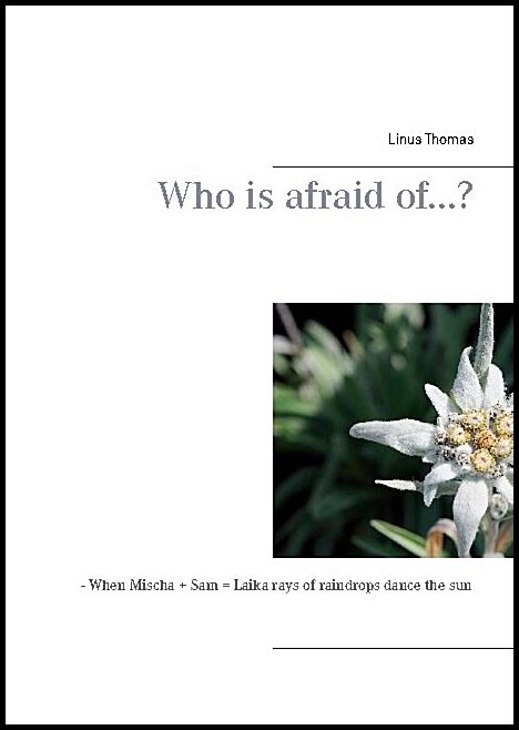 Thomas, Linus | Who is afraid of...? : When Mischa + Sam | Laika rays of raindrops dance