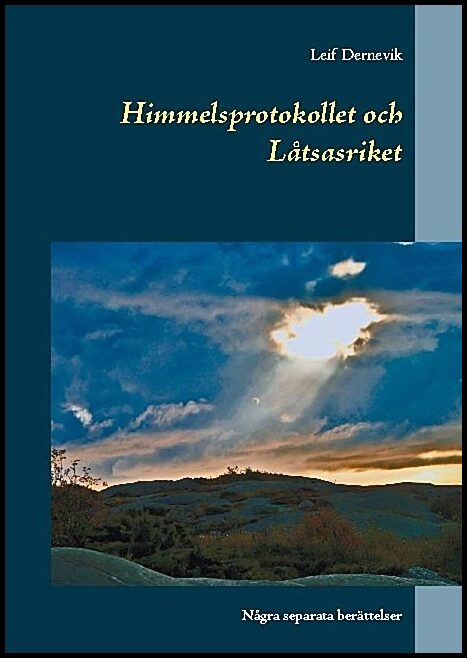 Dernevik, Leif | Himmelsprotokollet och låtsasriket : Några separata berättelser
