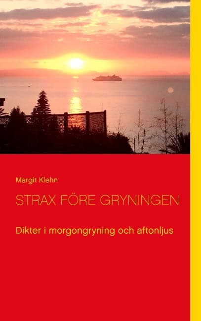 Klehn, Margit | Strax före gryningen : Dikter i morgongryning och aftonljus