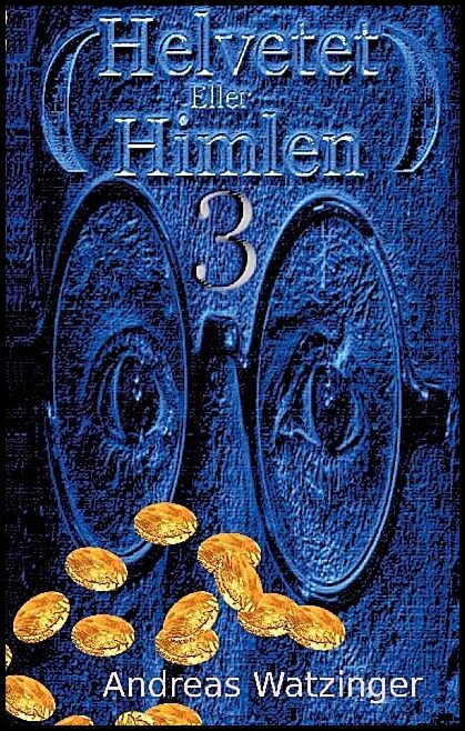 Watzinger, Andreas | Helvetet eller himlen : Att vara eller att inte vara i himlen