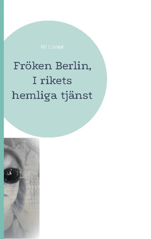 Linnor, Mi | Fröken Berlin : I rikets hemliga tjänst