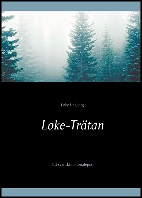 Hagberg, Loke | Loke-trätan : Ett svenskt nationalepos